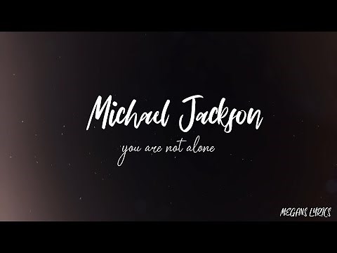 Michael Jackson - You Are Not Alone (Lyric Video)