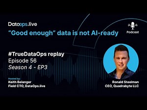 #TrueDataOps Podcast - Ronny Steelman EP.56 (S4.Ep3)