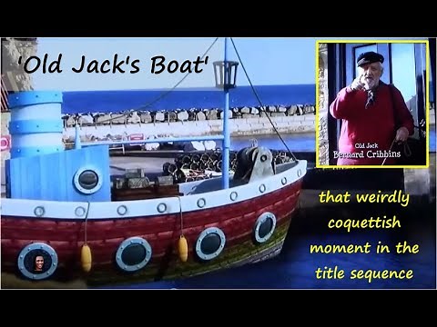 Old Jack's Boat - The Oddly Coquettish Bit in the Title Sequence