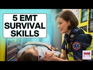 Five Surprising Skills Every EMT Needs to Survive!