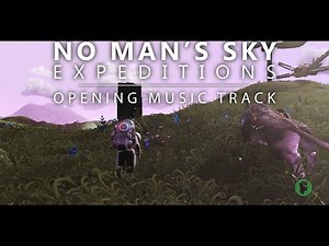 No Man's Sky Expeditions Opening Music Track
