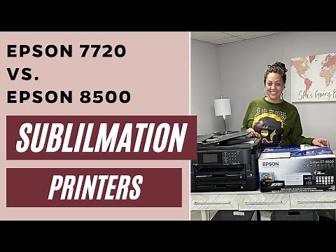 SUBLIMATION PRINTER TUTORIAL: Epson 7720 vs. Epson 8500 - Which one is better for Sublimation?