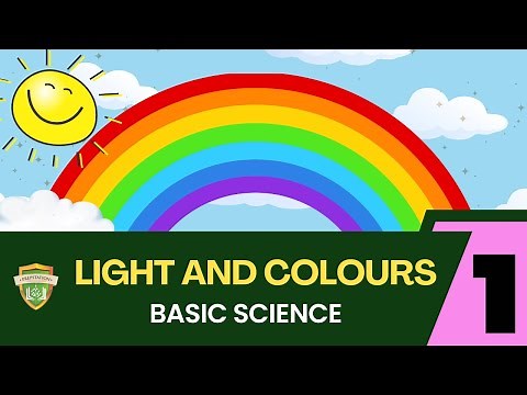 Light and Colours Explained (Basic Science Year 1)