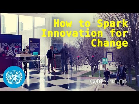 How to Spark Innovation for Change – Innovating for Peace Series | UN DPPA