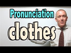 How to Pronounce CLOTHES [ ForB English Lesson ]