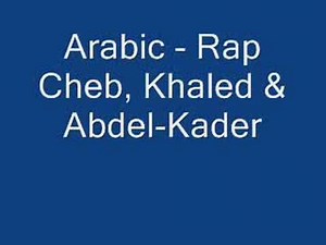 Arabic - Rai Cheb, Khaled & Abdel-Kader