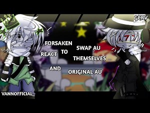 ·FORSAKEN SWAP AU react to ORIGINAL AU||PUT IT ON 2× SPEED||GCRV||Gacha||·