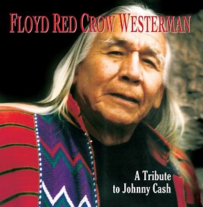 Floyd Red Crow Westerman - A Tribute To Johnny Cash