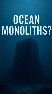 Ocean Monoliths: Manmade Ruins in the Deep?
