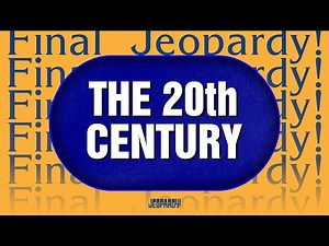 The 20th Century | Final Jeopardy! | JEOPARDY!