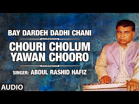 Official : Chouri Cholum Yawan Chooro Full (HD) Song | T-Series Kashmiri Music | Abdul Rashid Hafiz
