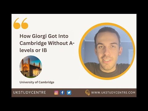 How Giorgi from Georgia Got Into Cambridge Without A-levels or IB