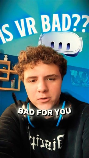 is VR Actually BAD FOR YOU!?