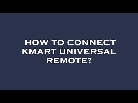 How to connect kmart universal remote?