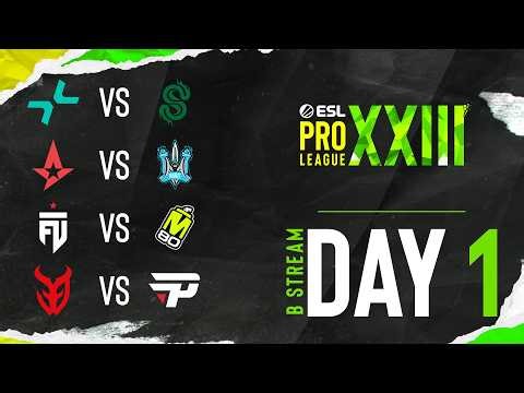 ESL Pro League Season 23 - Day 1 - Stream B