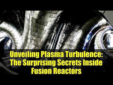 Unveiling Plasma Turbulence: The Surprising Secrets Inside Fusion Reactors