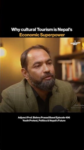 Why cultural Tourism is Nepal's Economic Superpower | Adjunct Prof. Bishnu Basel | Sushant Pradhan