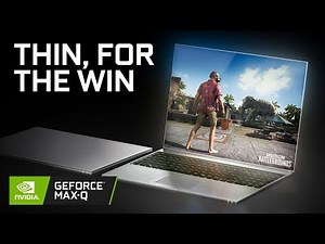 GeForce Max-Q - Thin For The Win