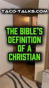 The Bible’s Definition Of A Christian