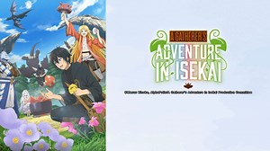 A Gatherer's Adventure in Isekai– Download APP to Enjoy Now!