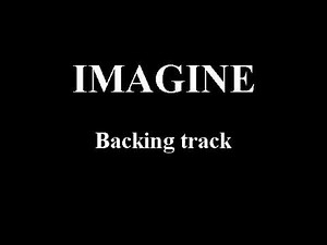 IMAGINE - ( JOHN LENNON ) - BACKING TRACK