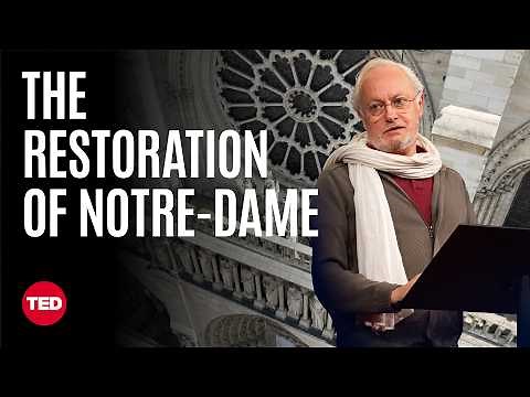 The Inside Story of Notre-Dame’s Incredible Reconstruction | Philippe Villeneuve | TED