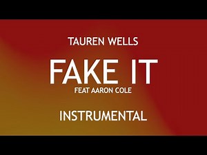 Tauren Wells - Fake It (feat. Aaron Cole) (Instrumental/Karaoke) with Lyrics