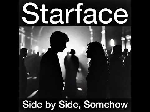 Side by Side, Somehow (by Lord Starface)