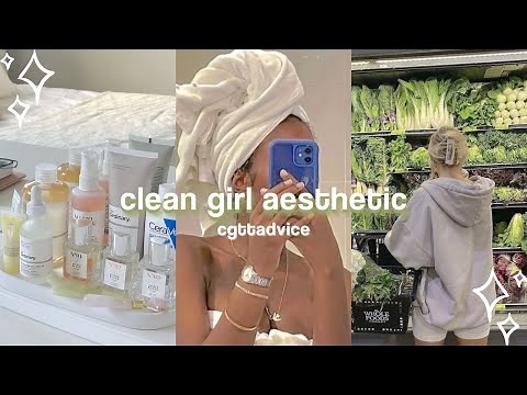 clean girl aesthetic tik toks | cgttadvice ☆