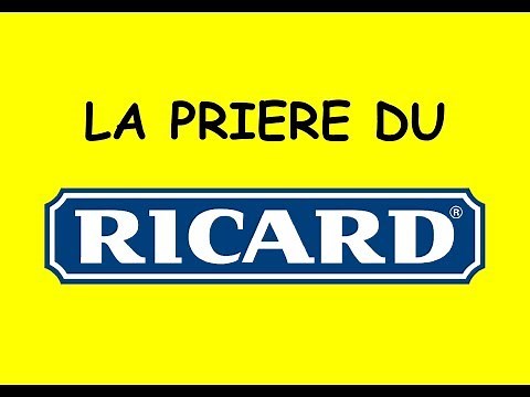 LA PRIERE DU RICARD
