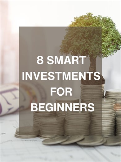8 Smart Investments for Beginners