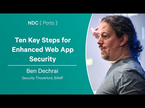 Ten Key Steps for Enhanced Web App Security - Ben Dechrai - NDC Porto 2024