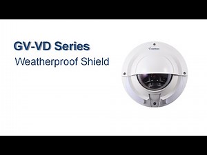 GeoVision GV-VD Series - Installation - Weatherproof Shield