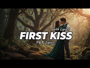My First Kiss: The Untold Love Song | Lyric Video