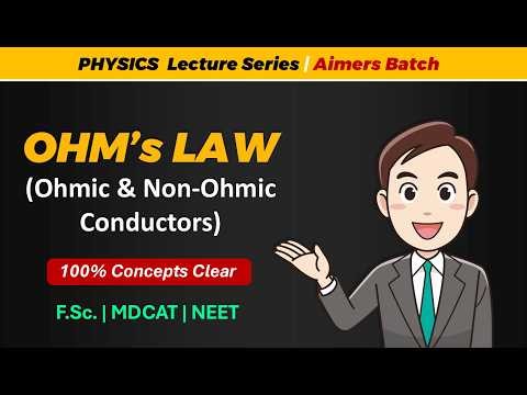 Ohm's Law - Ohmic vs Non-Ohmic conductors | Current Electricity | FSc, MDCAT, NEET