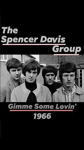 •Gimme Some Lovin'•The Spencer Davis Group ‧ 1966 #classicrock #music