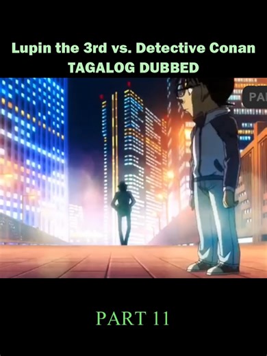 Lupin the 3rd vs. Detective Conan tagalog dubbed part 11 #detectiveconan #lupin #anime #tagalogdubbed #fyp
