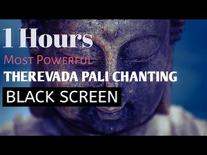 1 HOURS Most Powerful Theravada Pali Chanting (BLACK SCREEN) Remove All Negative Blockages