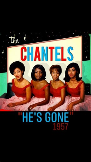 "He's Gone"~1957 The Chantels #oldieslove #saturdaynightslowjams #love
