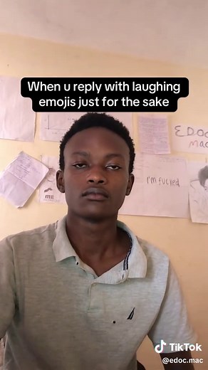 When u reply with laughing emojis just for the sake