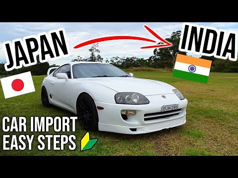 How to Import Toyota Supra from JAPAN to INDIA (5 Easy steps)