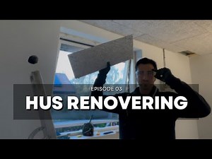 Total renovering af hus (Uden erfaring) - Del 3