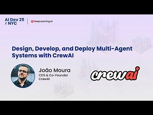 AI Dev 25 x NYC | João Moura: Design, Develop, and Deploy Multi Agent Systems with CrewAI