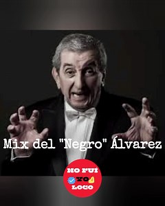 Mix del "Negro" Álvarez 😁 🎬 🤌 😅 🤣 😂😃🎩 #NegroAlvarez #humordecordoba #nofuiyoloco 🤌 #humordelnuestro #humorargentino, parte 4 | NO FUÍ Yo LOCO