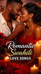 Swahili Love Songs for Couples #swahili #love #relationship
