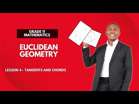 Grade 11 - Euclidean Geometry | Tangents and chords | Mlungisi Nkosi