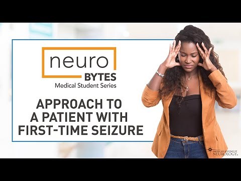 Approach to a Patient with First-Time Seizure - American Academy of Neurology