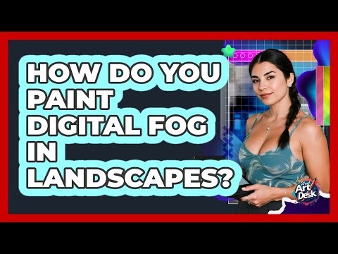 How Do You Paint Digital Fog In Landscapes?