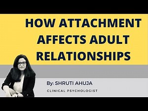 How attachment affects adult relationships: Attachment Theory