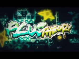 PLUStheory VERIFIED by lostxaria (Extreme Demon) | Geometry Dash